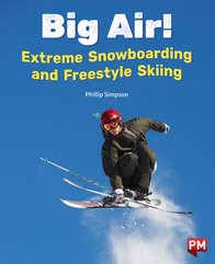 Big Air!: Extreme Snowboarding and Freestyle Skiing (PM Non-fiction) Level  27 (6 books) - Scholastic Shop