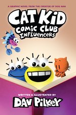Cat Kid Comic Club #5: Cat Kid Comic Club 5: Influencers