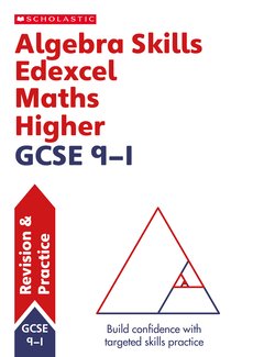 Algebra Skills for Edexcel GCSE 9-1 Maths Higher Revision Guide