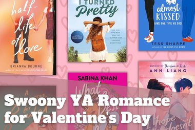 Swoony YA Romance for Valentine's Day