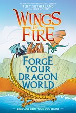 Wings of Fire: Forge Your Dragon World: A Wings of Fire Creative Guide