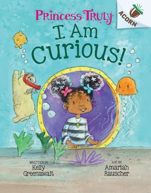 Princess Truly: I Am Curious (C&F)
