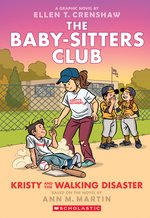 Babysitters Club Graphic Novel #16: BSCG #16: Kristy and the Walking Disaster