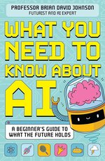 What You Need to Know About AI