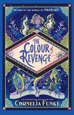 Inkheart #4: Inkheart 4: The Colour of Revenge PB