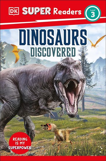 DK Super Readers Level 3 Dinosaurs Discovered