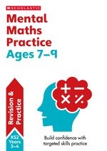 Scholastic Maths Skills: Mental Maths Practice Ages 7-9