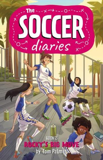 Soccer Diaries Book 2: Rocky's Big Move