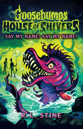 Goosebumps: House of Shivers 4: Say My Name! Say My Name!