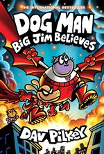 Dog Man #14: Dog Man 14: Big Jim Believes