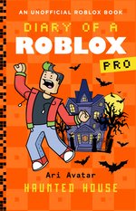 Diary of a Roblox Pro: Diary of a Roblox Pro #9: Haunted House