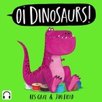 Oi Dinosaurs!