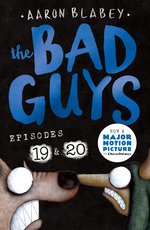 The Bad Guys #10: The Bad Guys: Episode 19 & 20