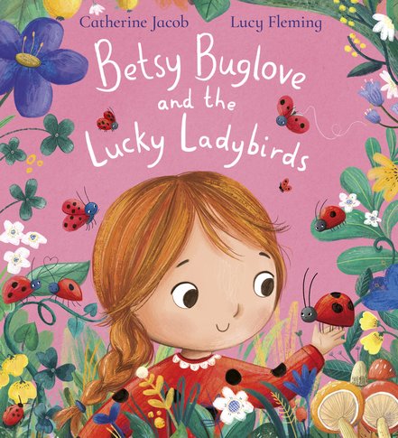 Betsy Buglove and the Lucky Ladybirds (PB)