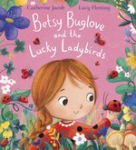 Betsy Buglove: Betsy Buglove and the Lucky Ladybirds (PB)