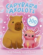 Best Friends Sticker Book: Capybara and Axolotl