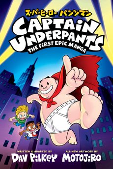 Captain Underpants: The First Epic Manga Captain Underpants: The First Epic Manga