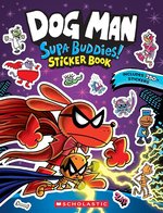 Dog Man Movie: Dog Man: Supa Buddies Sticker Book