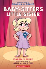 Babysitters Little Sister Graphic Novel #10: Karen's Prize