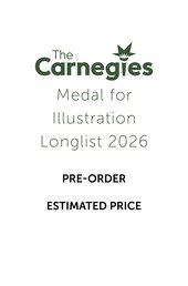 Pre-order your Carnegies Medal for Illustration Longlist 2026 Pack - ESTIMATED PRICE
