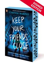 Keep Your Friends Close: Signed Edition