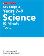 Key Stage 3 Home Learning: KS3 Science 10-Minute Tests Years 7-9