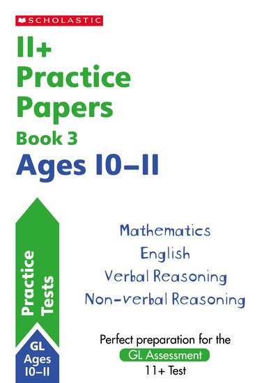 11+ Practice Papers for the GL Assessment Ages 10-11 - Book 3