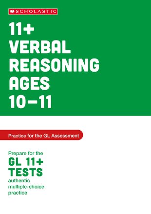 11+ Verbal Reasoning Practice and Test for the GL Assessment Ages 10-11 11+ Verbal Reasoning Practice and Test for the GL Assessment Ages 10-11