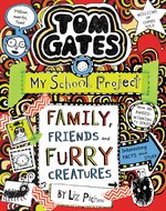 Tom Gates #12: Family, Friends and Furry Creatures