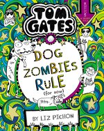 Tom Gates #11: DogZombies Rule (For now...)