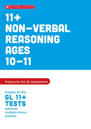 11+Non-Verbal Reasoning Practice and Test for the GL Assessment Ages 10-11 11+Non-Verbal Reasoning Practice and Test for the GL Assessment Ages 10-11