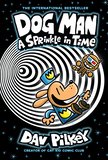 Dog Man 15: A Sprinkle in Time