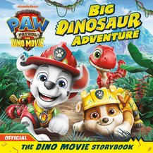 PAW Patrol: The Dino Movie Storybook - Big Dinosaur Adventure