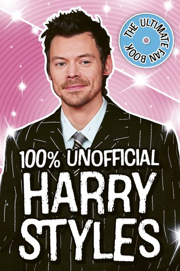 Harry Styles: The Ultimate Fan Book 100% Unofficial