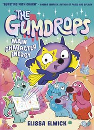 Gumdrops: Main Character Energy