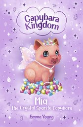 Capybara Kingdom: Mia the Crystal Sparkle Capybara (book 2)
